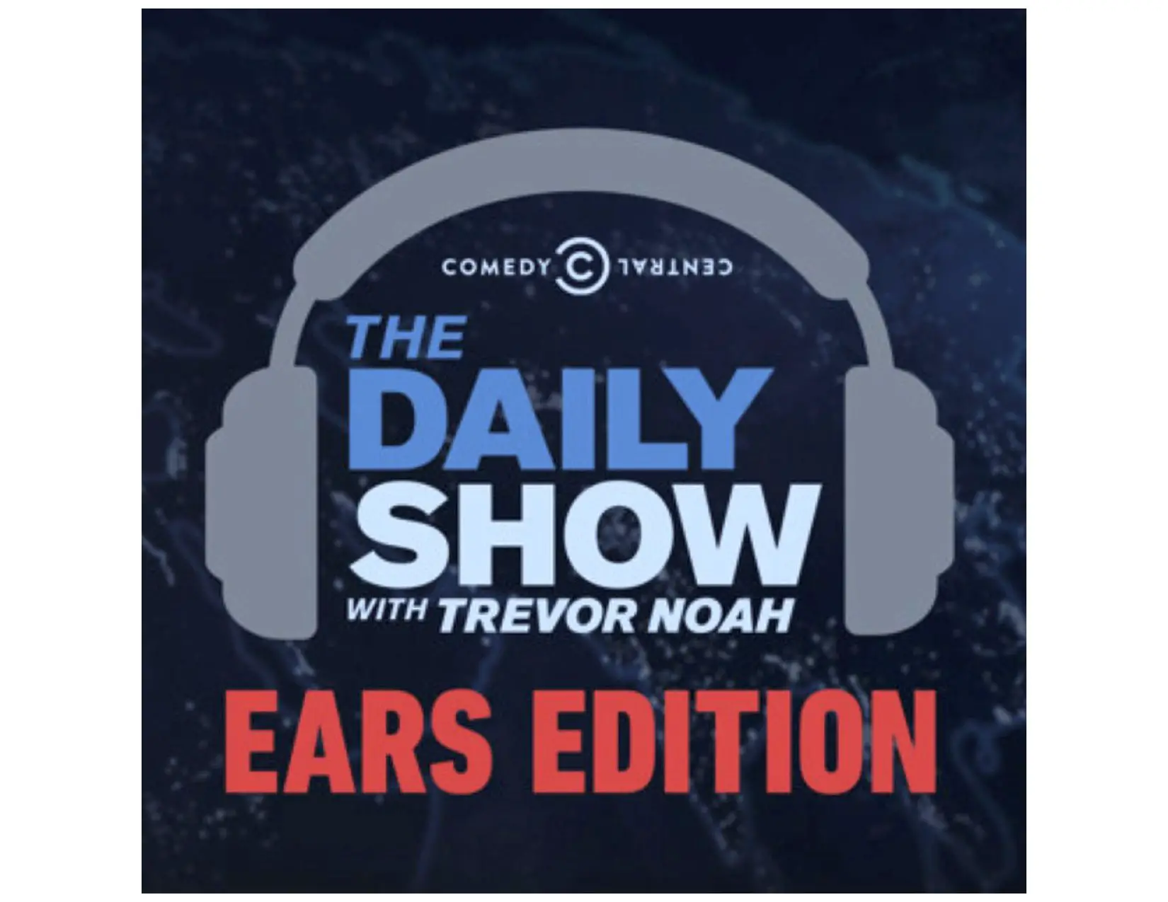 Podcast de comédia The Daily Show WitTrevor Noah: Ears Edition
